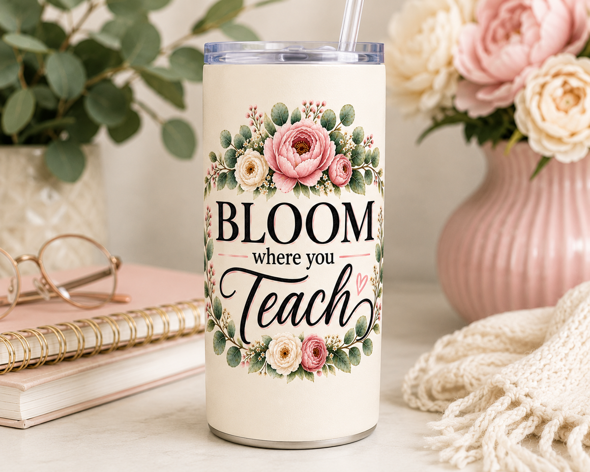 BLOOM where you Teach 20 oz slim teacher tumbler in Ivory by Designs by Danna