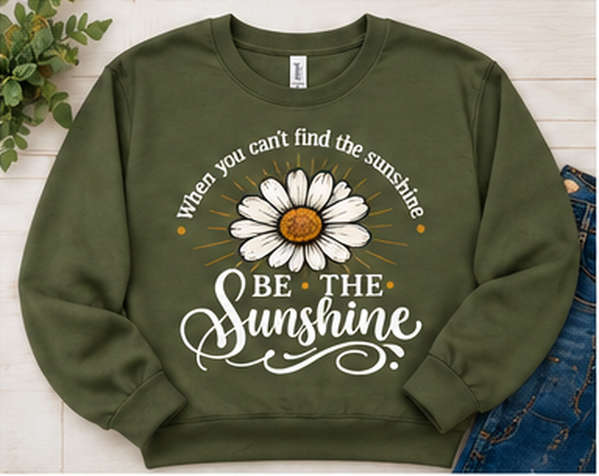 Be the Sunshine Military Green Gildan 18000 crewneck sweatshirt with white lettering by Designs by Danna