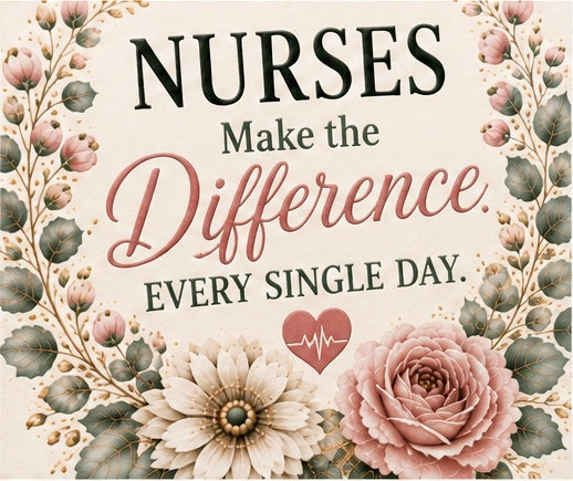 Nurses Make the Difference Every Single Day - print closeup - Designs by Danna