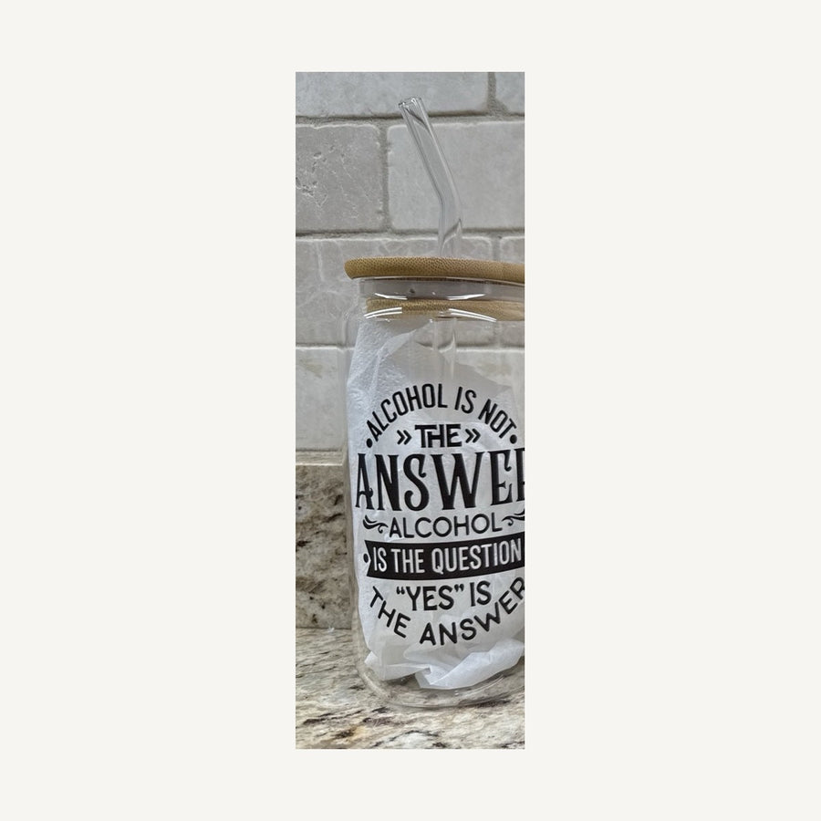Alcohol Is Not the Answer Glass Tumbler