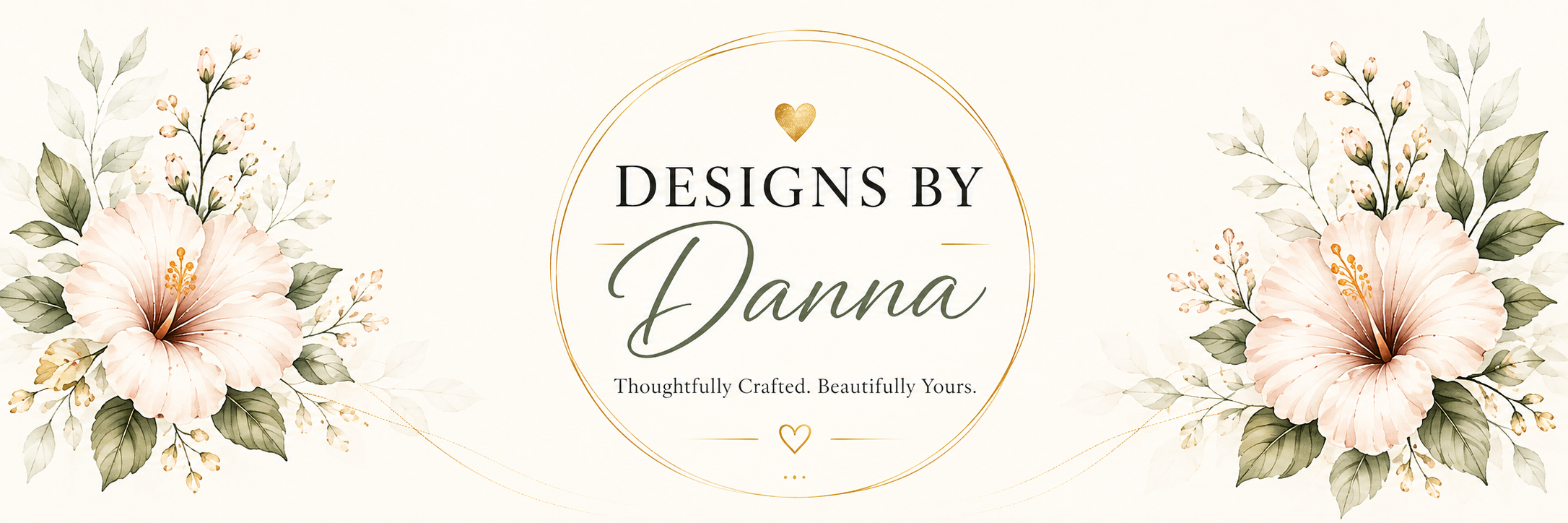 Designs by Danna â€” Thoughtfully Crafted. Beautifully Yours.